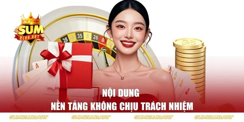 Nội dung nền tảng không chịu trách nhiệm