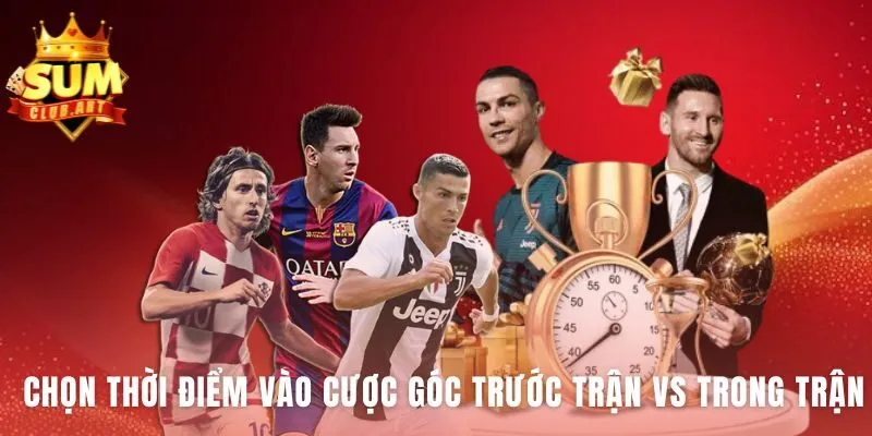 Kèo Corner Over và lựa chọn thời điểm vào tiền chiến lược