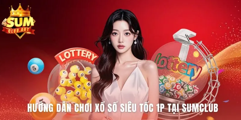 Xổ Số Siêu Tốc 1P giải thích luật chơi và cửa cược Tài Xỉu Chẵn Lẻ